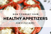 Touchdown Treats: Healthy Super Bowl Appetizers