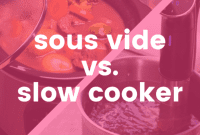 Sous Vide vs. Slow Cooker: Precision vs. Convenience