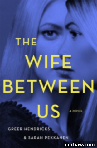 Book cover for The Wife Between Us by Greer Hendricks and Sarah Pekkanen, featuring a split image of a woman's face
