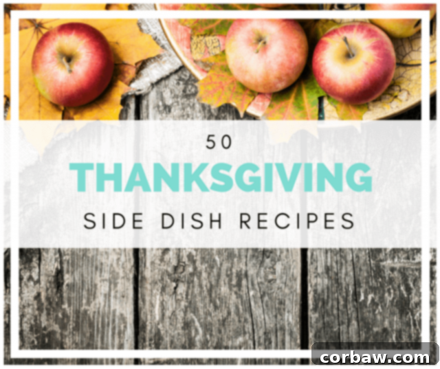 50 Thanksgiving Sides to Savor 2 50 Thanksgiving Side Dishes